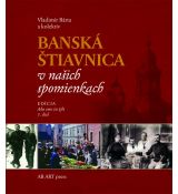 Banská Štiavnica v našich spomienkach